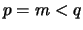 $p=m<q $