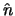 $\hat{n}$