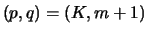 $(p,q)=(K,m+1)$