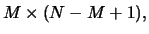 $M\times (N-M+1),$