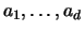 $a_1,\ldots,a_d$