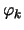 $\varphi_k$