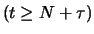 $(t \geq N+\tau)$