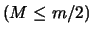 $(M\leqm/2)$