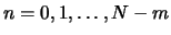$n=0,1,\ldots, N-m$