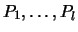 $P_1,\ldots,P_l$